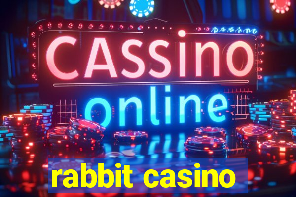 rabbit casino